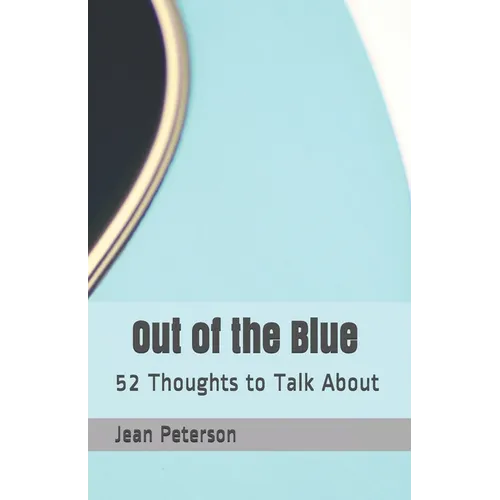 Out of the Blue Revised: 52 Thoughts to Talk About