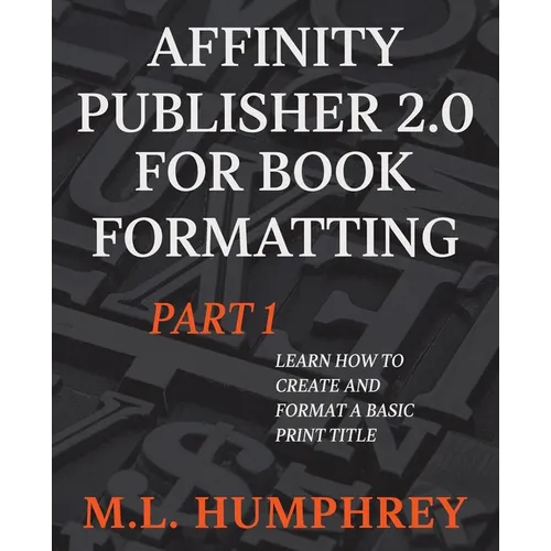 Affinity Publisher 2.0 for Book Formatting Part 1
