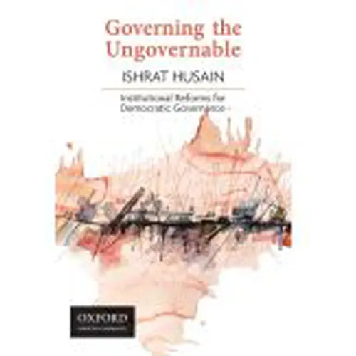 Governing the Ungovernable: Institutional Reforms for Democratic Governance