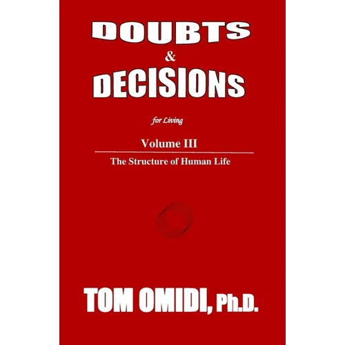 Doubts and Decisions for Living Vol III. (Enhanced Edition): The Structure of Human Life