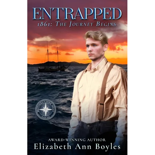Entrapped: 1861: The Journey Begins