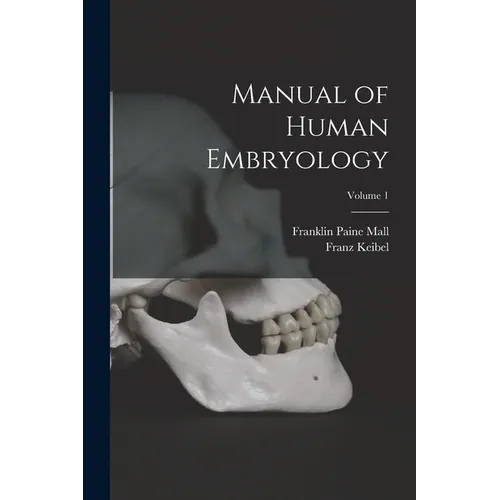 Manual of Human Embryology; Volume 1