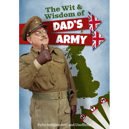 The Wit and Wisdom of Dads Army