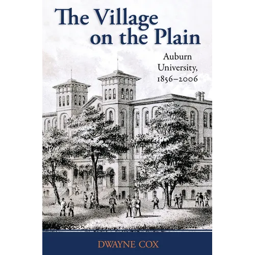The Village on the Plain: Auburn University, 1856-2006