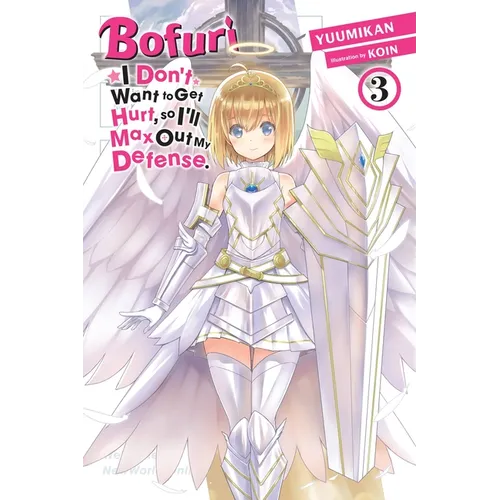 Bofuri: I Don't Want to Get Hurt, So I'll Max Out My Defense., Vol. 3 (Light Novel): Volume 3