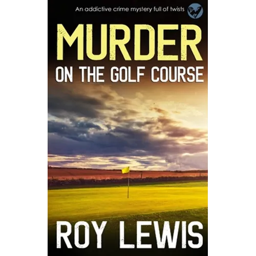 MURDER ON THE GOLF COURSE an addictive crime mystery full of twists