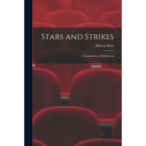 Stars and Strikes; Unionization of Hollywood