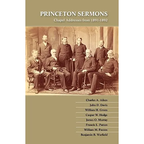 Princeton Sermons: Chapel Addresses from 1891-1892
