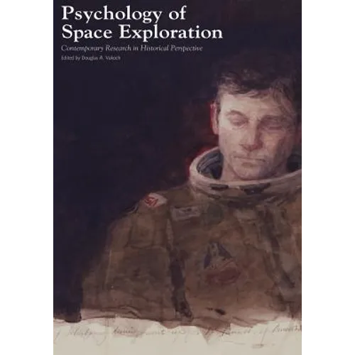Psychology of Space Exploration: Contemporary Research in Historical Perspective