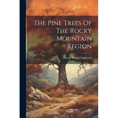 The Pine Trees Of The Rocky Mountain Region