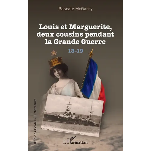 Louis et Marguerite, deux cousins pendant la Grande Guerre: 13 - 19