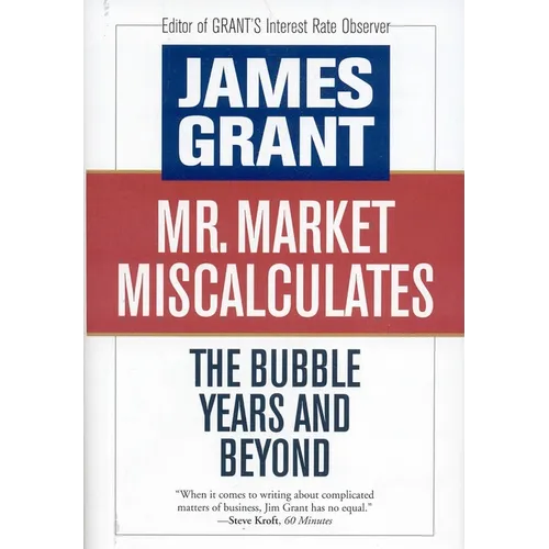 Mr. Market Miscalculates: The Bubble Years and Beyond