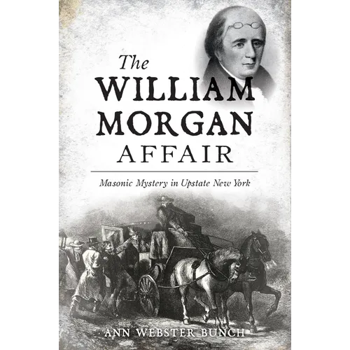 The William Morgan Affair: Masonic Mystery in Upstate New York