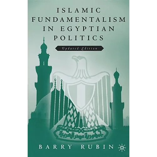 Islamic Fundamentalism in Egyptian Politics: 2nd Revised Edition