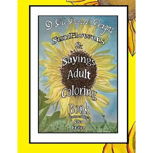 D. McDonald Designs Sunflowers & Sayings Adult Coloring Book