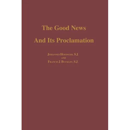 The Good News and Its Proclamation: Post-Vatican II Edition of the Art of Teaching Christian Doctrine