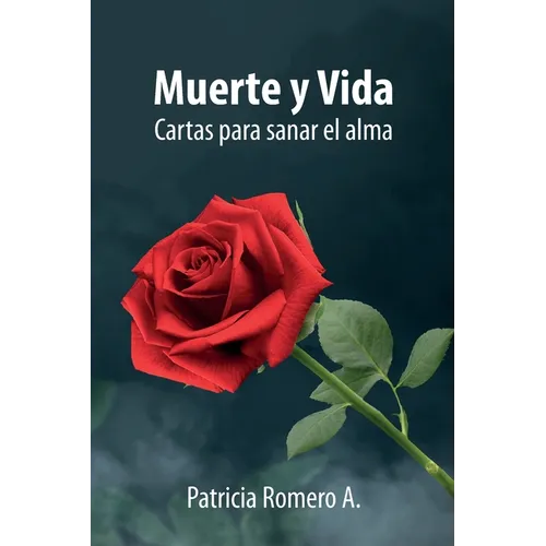 Muerte y Vida: Cartas para sanar el alma