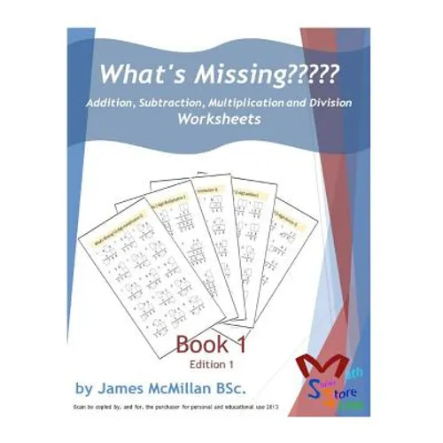 What's Missing Addition, Subtraction, Multiplication and Division Book 1: Grades (6 - 8)
