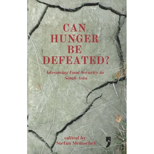 Can Hunger Be Defeated?: Advancing Food Security in South Asia