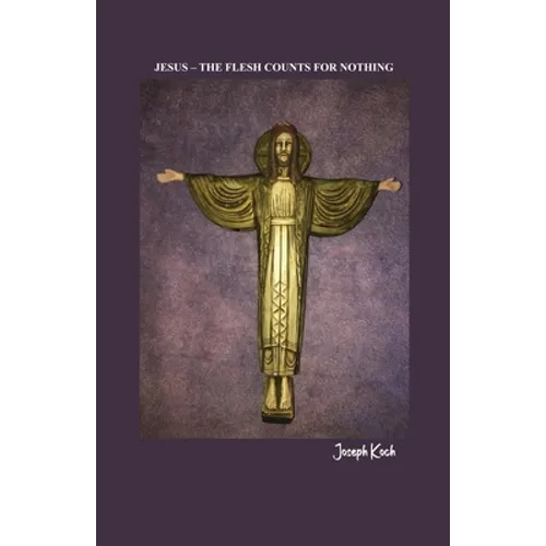 Jesus - The Flesh Counts for Nothing