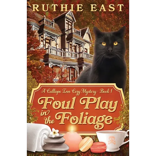 Foul Play in the Foliage: A Calliope Inn Cozy Mystery (Book 1)