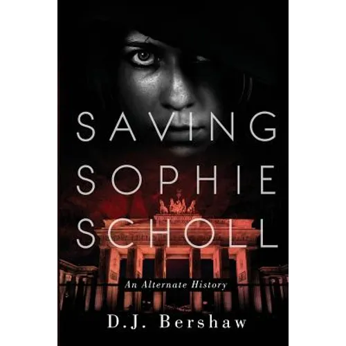 Saving Sophie Scholl