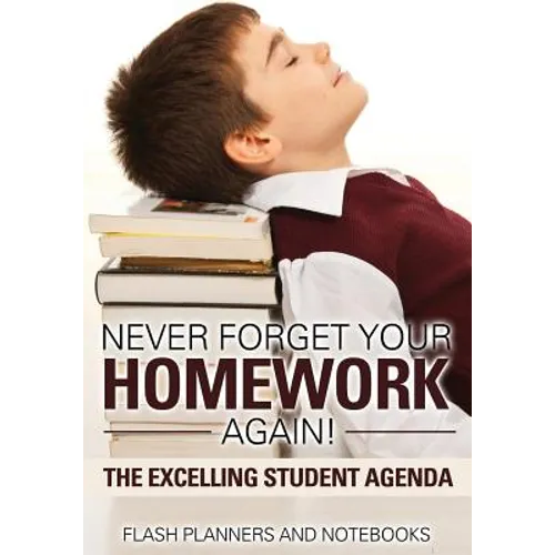 Never Forget Your Homework Again! The Excelling Student Agenda