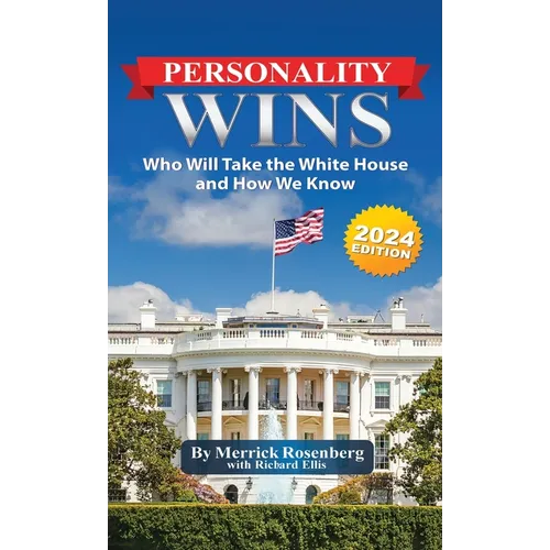 Personality Wins (2024 Edition): Who Will Take the White House and How We Know
