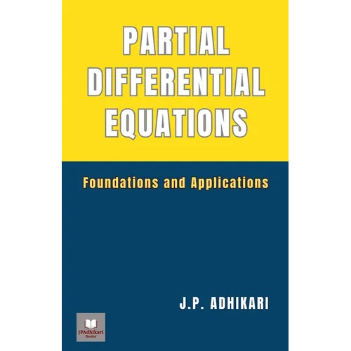Partial Differential Equations: Foundations and Applications