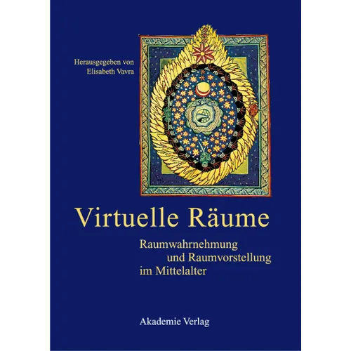 Virtuelle Räume: Raumwahrnehmung Und Raumvorstellung Im Mittelalter. Akten Des 10. Symposiums Des Mediävistenverbandes, Krems, 24.-26. März 2003