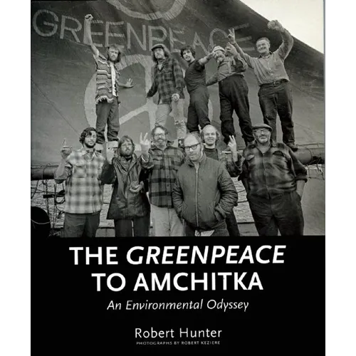 The Greenpeace to Amchitka: An Environmental Odyssey
