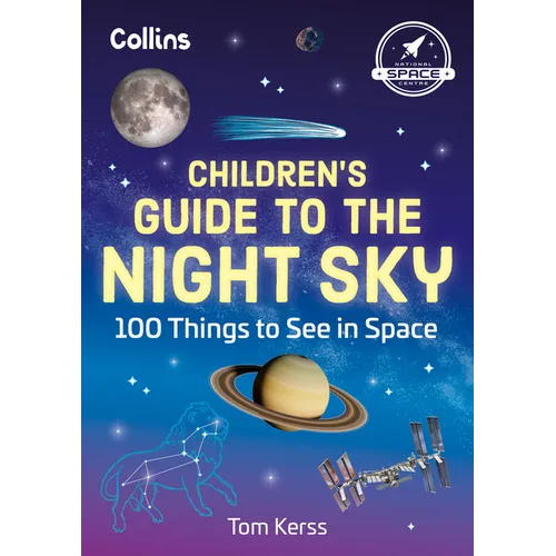 Children's Guide to the Night Sky: 100 Things to See in Space