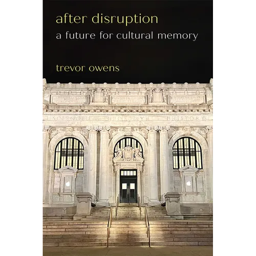After Disruption: A Future for Cultural Memory