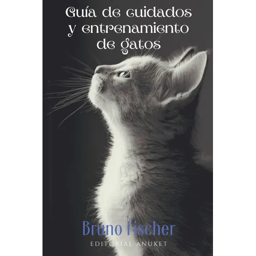 Guia de Cuidados y Entrenamiento de Gatos
