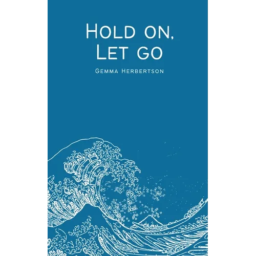 Hold on, Let go