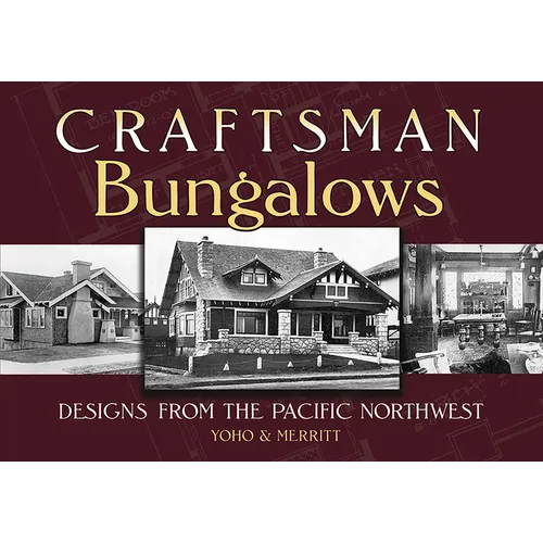 Craftsman Bungalows: Designs from the Pacific Northwest