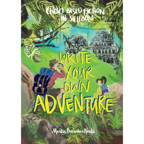 Write Your Own Adventure: Choice-Based Fiction in Schools