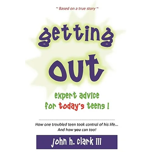 Getting Out; Expert Advice for Today's Teens!