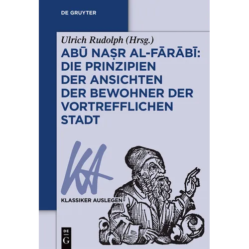 Abū Naṣr Al-Fārābī: Die Prinzipien Der Ansichten Der Bewohner Der Vortrefflichen Stadt