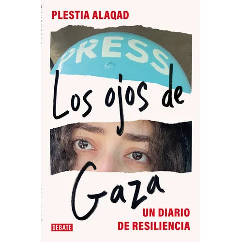 Los Ojos de Gaza: Un Diario de Resiliencia / The Eyes of Gaza: A Diary of Resilience