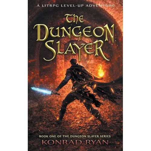 The Dungeon Slayer: A LitRPG Level-Up Adventure