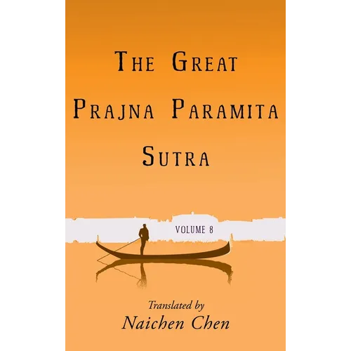 The Great Prajna Paramita Sutra, Volume 8