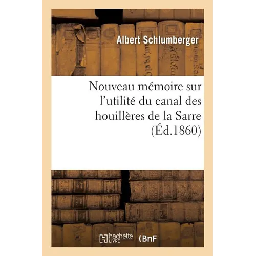 Nouveau mémoire sur l'utilité du canal des houillères de la Sarre