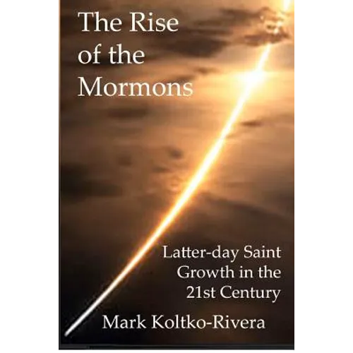 The Rise of the Mormons: Latter-day Saint Growth in the 21st Century