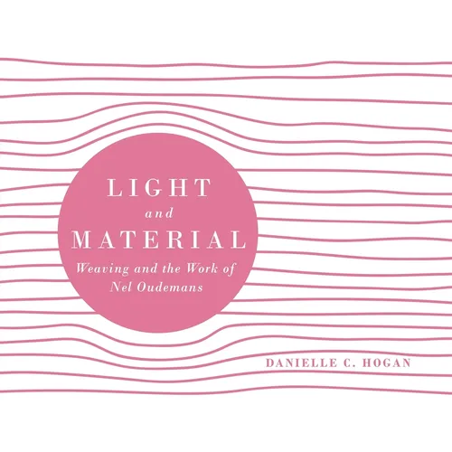 Light and Material: Weaving and the Work of Nel Oudemans