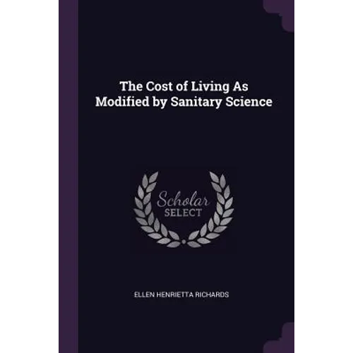 The Cost of Living As Modified by Sanitary Science