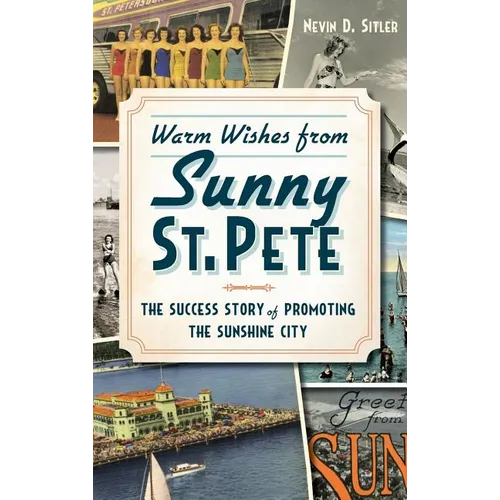 Warm Wishes from Sunny St. Pete: The Success Story of Promoting the Sunshine City