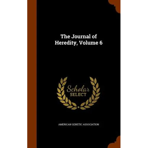 The Journal of Heredity, Volume 6