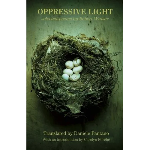Oppressive Light: Selected Poems by Robert Walser