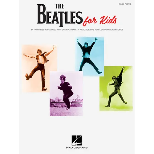 The Beatles for Kids Easy Piano Songbook 14 Classic Songs for Beginner Pianists and Children Simple Sheet Music Arrangements for Learning and Playing